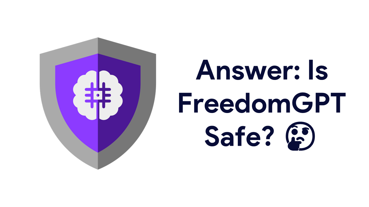Is FreedomGPT Safe?