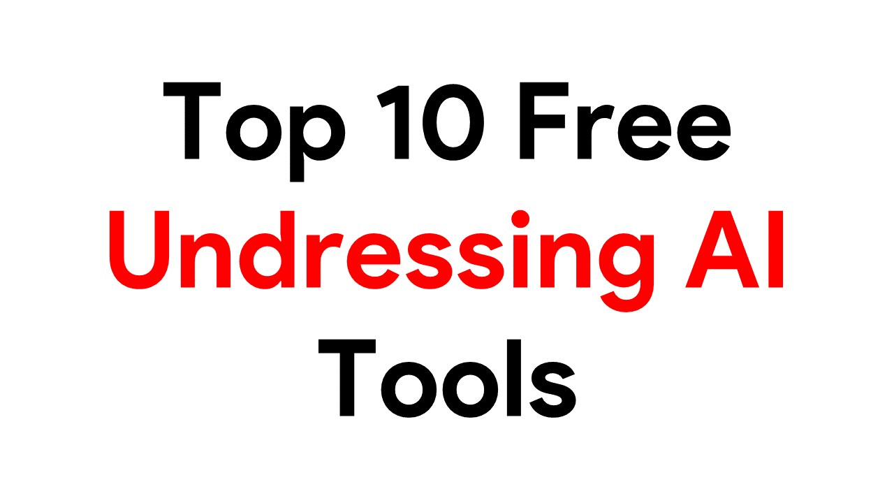 Top 10 Free Undressing AI Tools