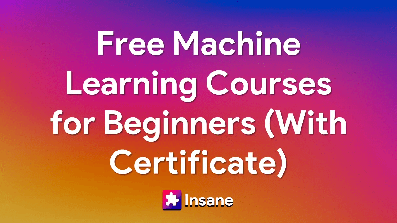Free Machine Learning Courses for Beginners (With Certificate)