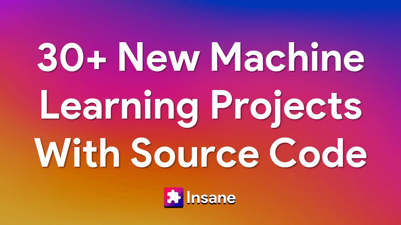 Machine Learning Projects With Source Code