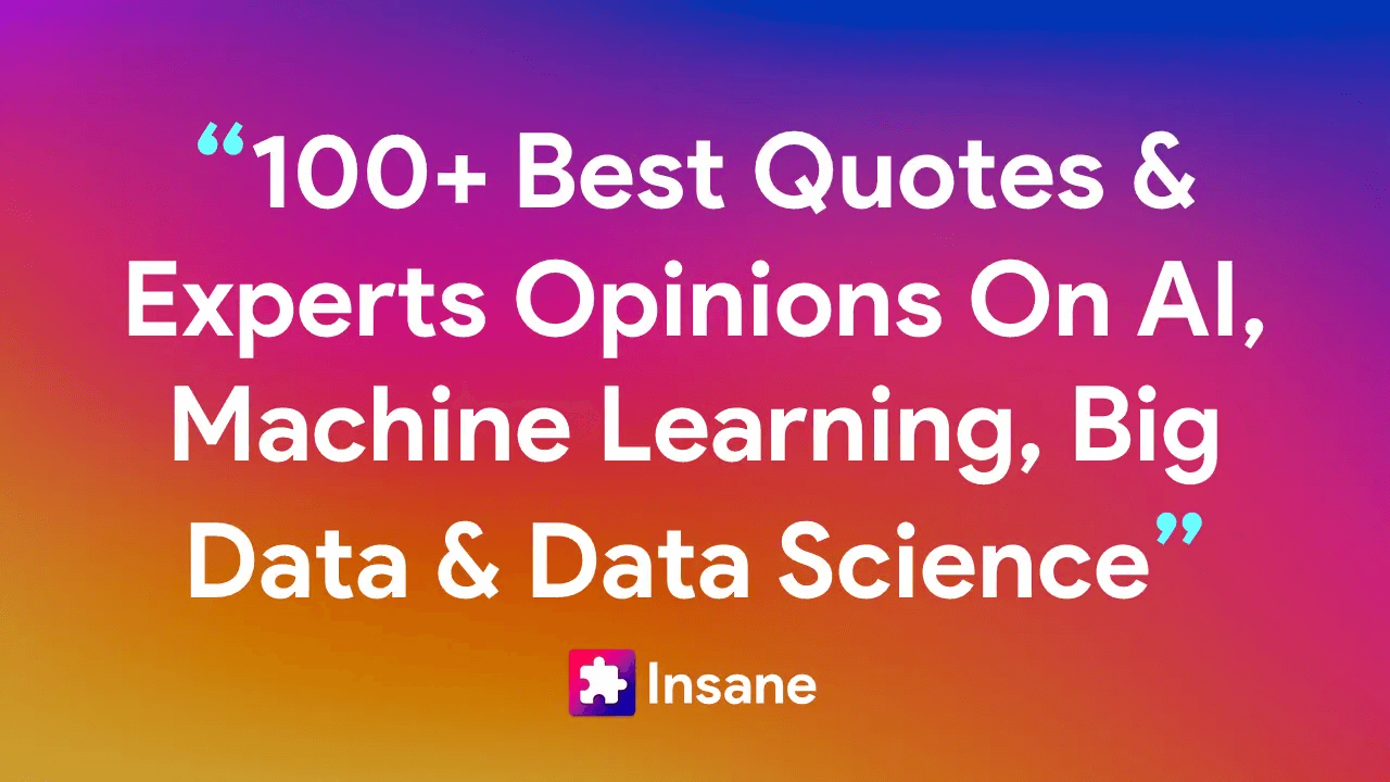 Quotes on artificial intelligence, big data, machine learning and data science