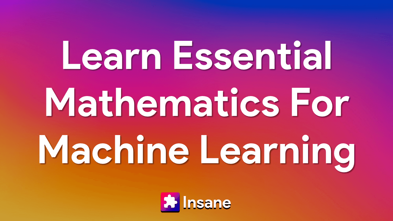 Mathematics For Machine Learning