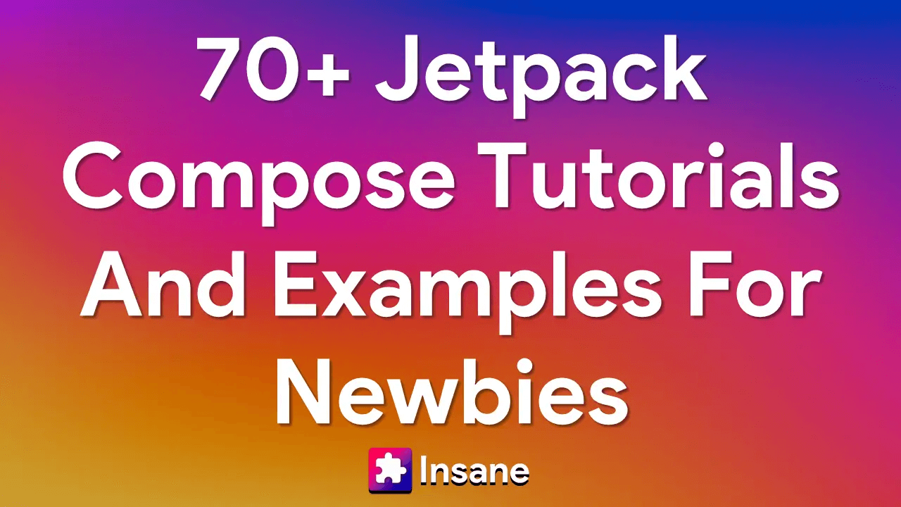 Jetpack Compose Tutorials And Examples