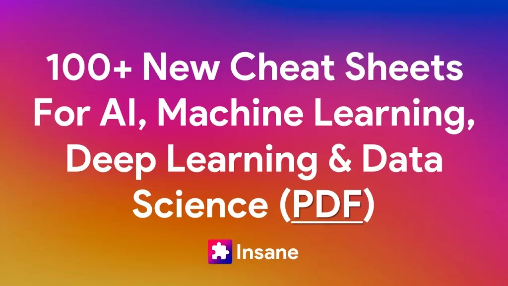 100+ Data Science And Machine Learning Cheat Sheets (With PDF)