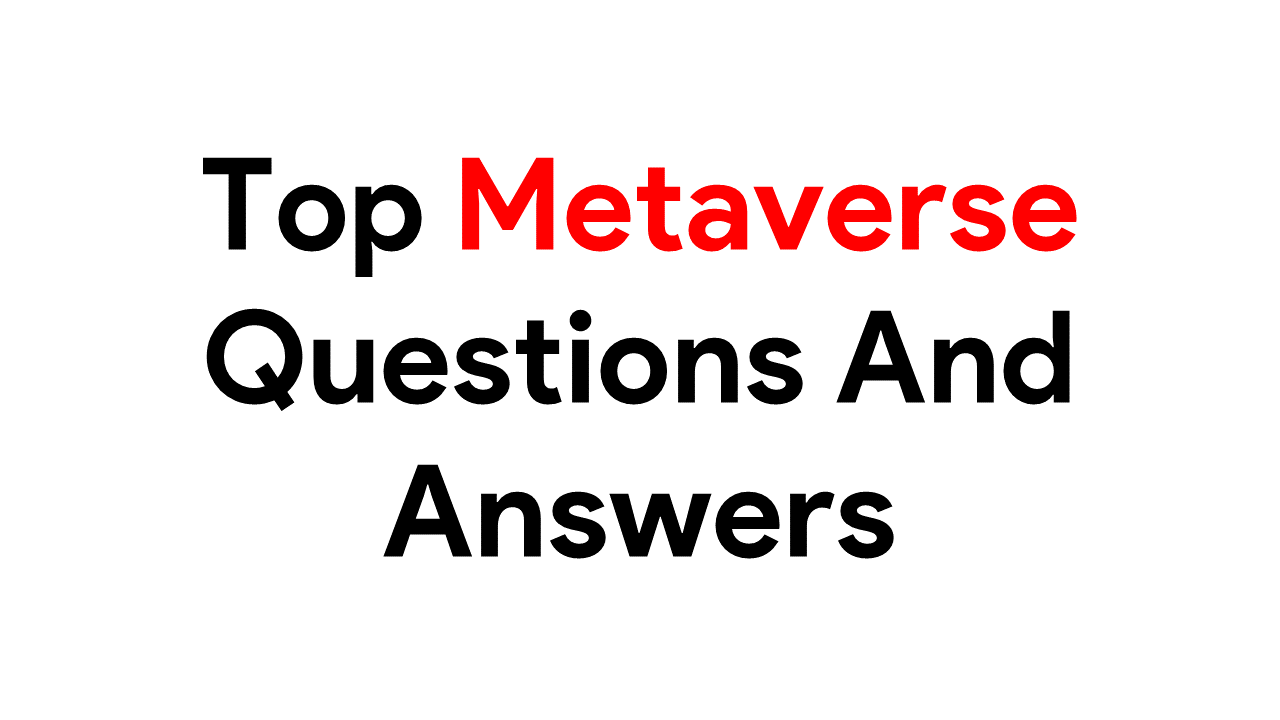 Metaverse Questions And Answers
