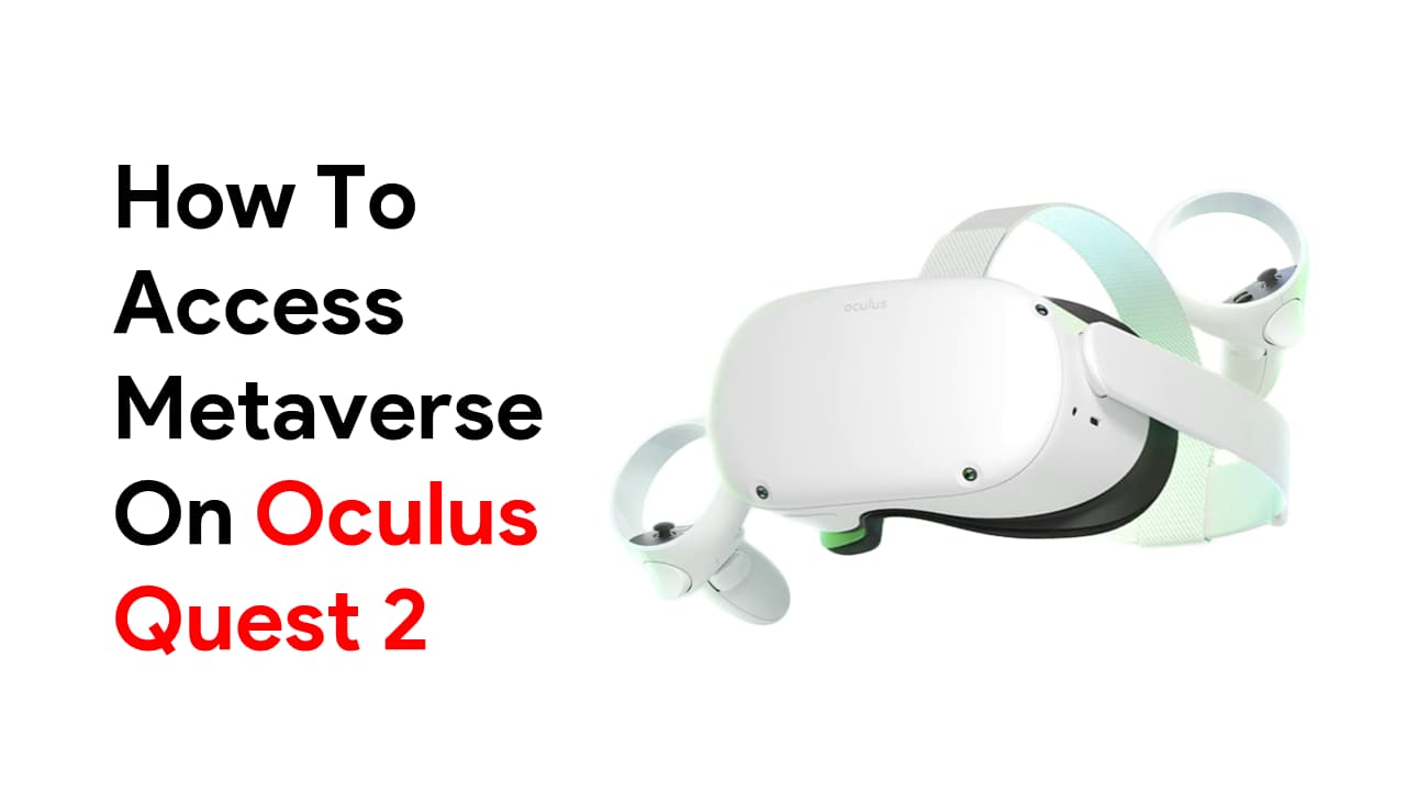 How To Access Metaverse On Oculus Quest 2