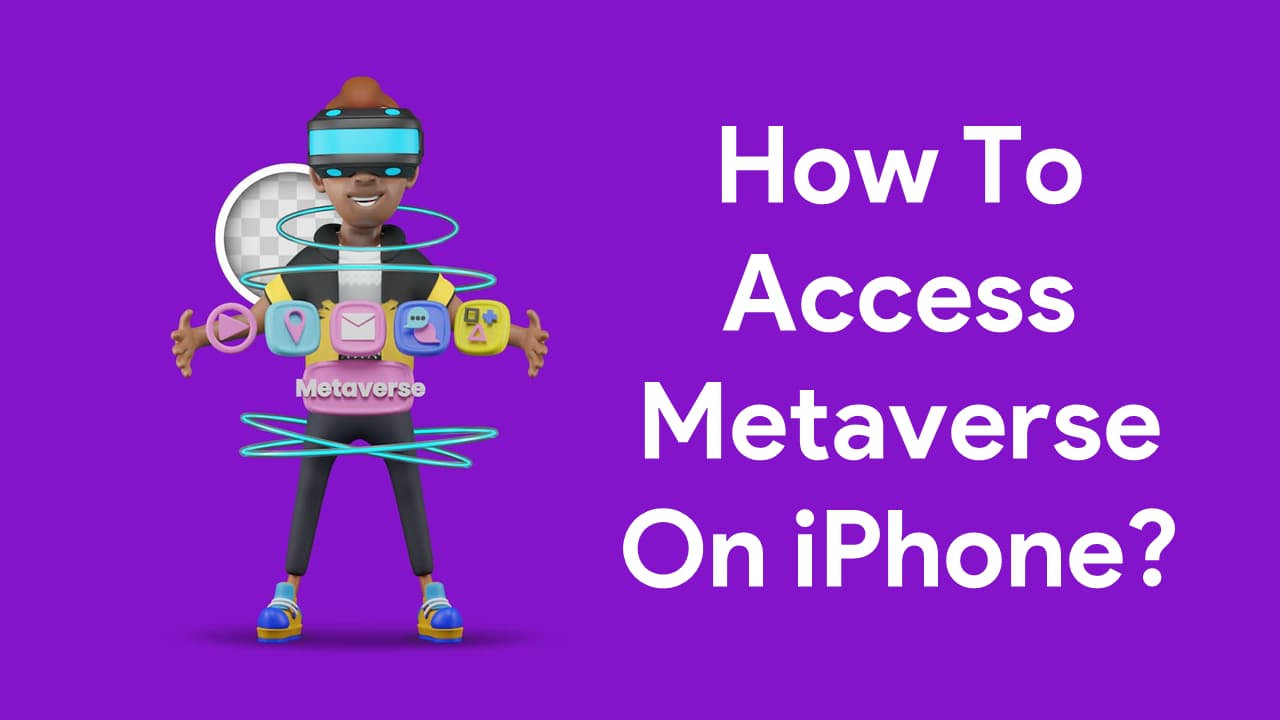 How To Access Metaverse On iPhone