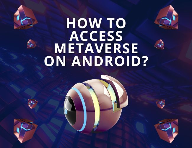 How To Access Metaverse On Android