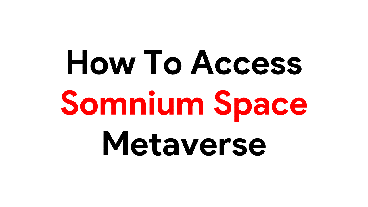 How To Access Somnium Space