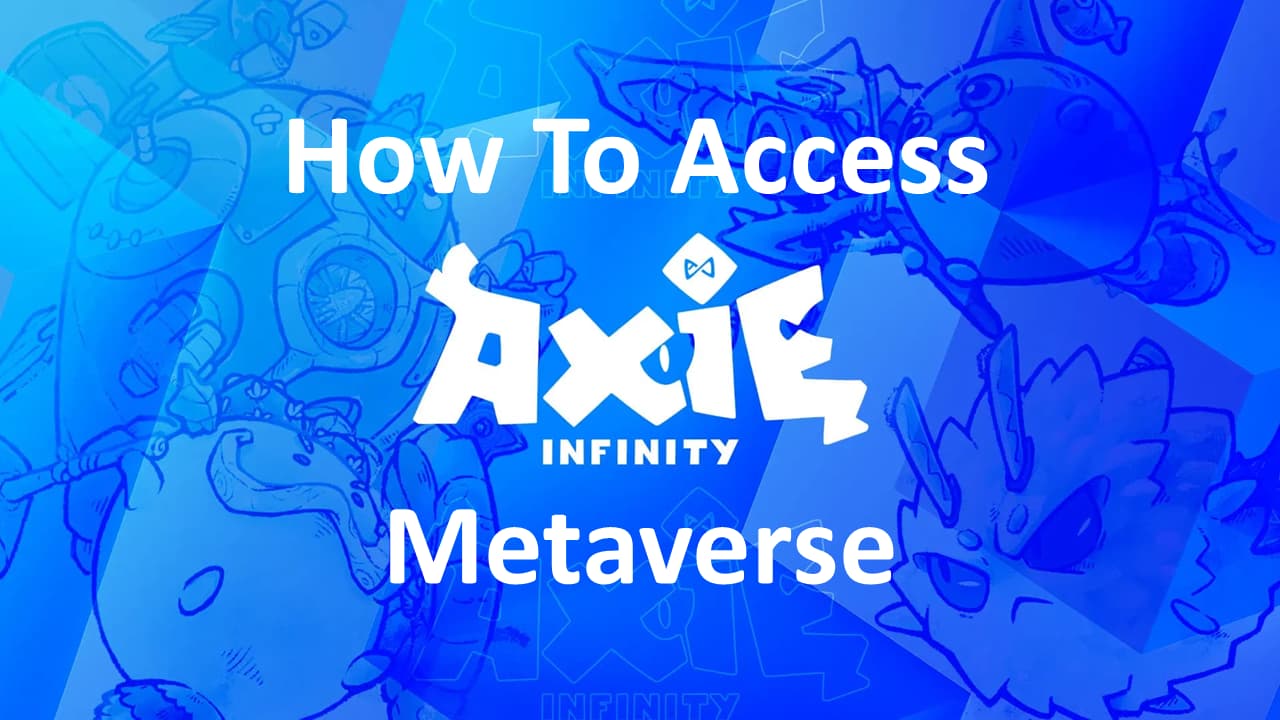 How to access axie infinity metaverse