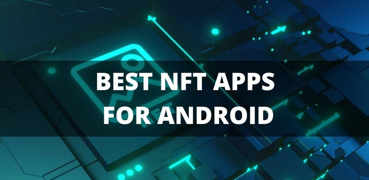 Best Nft Android Apps