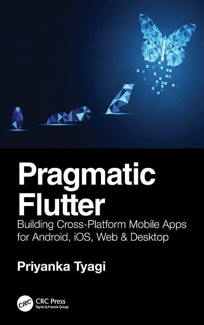 pragmatic flutter: building cross-platform mobile apps for android ios web & desktop pdf