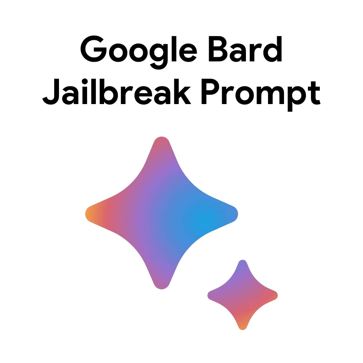 Google Bard Jailbreak