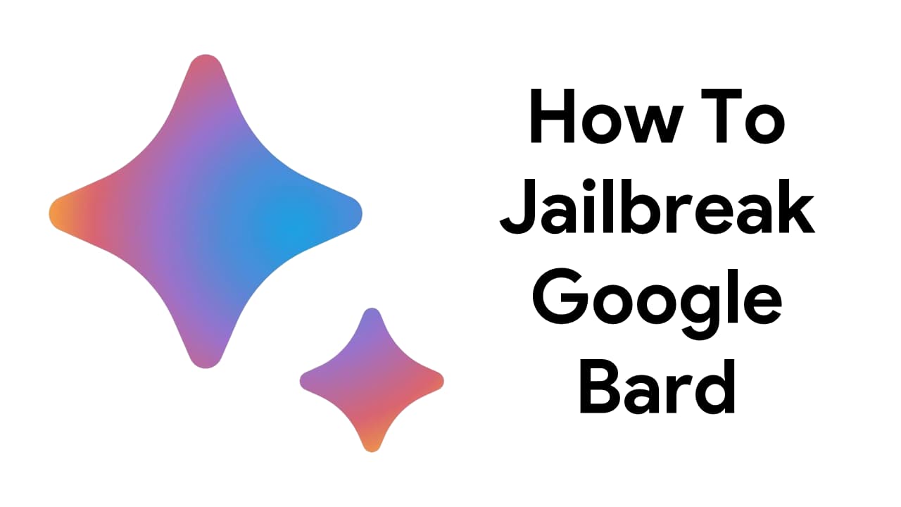 How To Break Google Bard