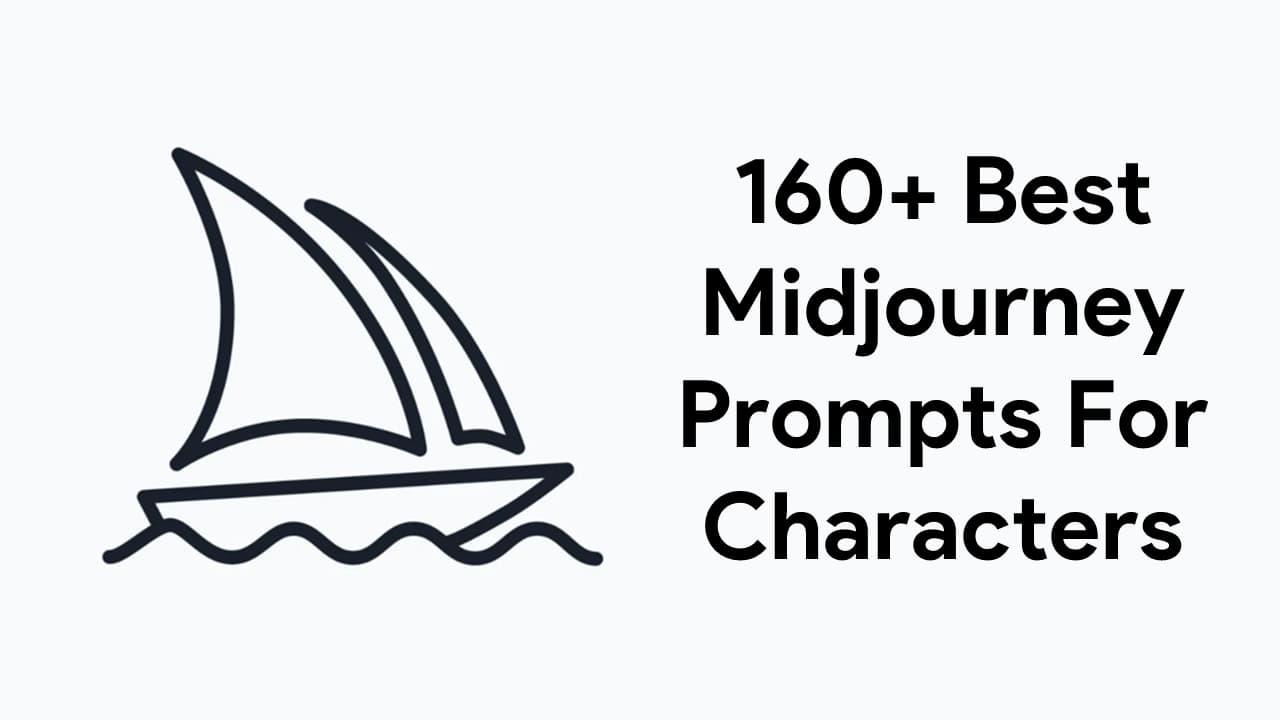 160+ Best Midjourney Prompts For Characters