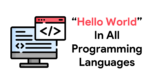 Hello World In All Programming Languages