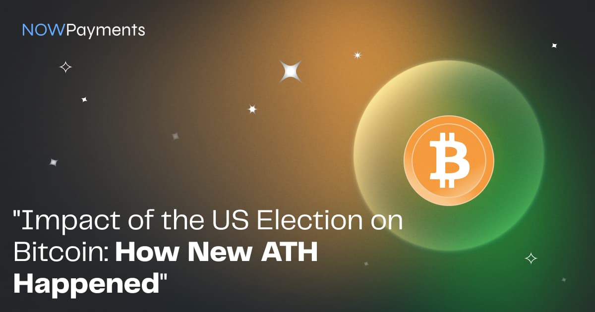 Impact of the 2024 US Election on Bitcoin: How New ATH Happened Impact of the 2024 US Election on Bitcoin